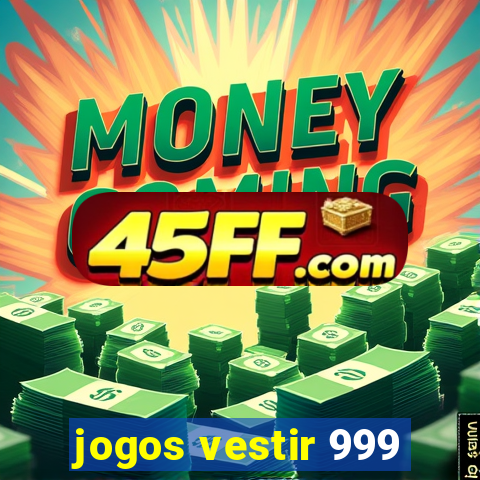 jogos vestir 999